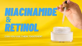 How to Use Niacinamide & Retinol (Can You Use Them Together?)