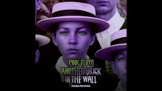 Pink Floyd  -  Another Brick In The Wall (Pandora Plur Remix)