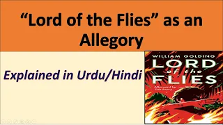 Lord of Flies as an Allegory| Political| Social |Religious |Psychological allegory explained in Urdu