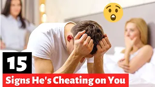 15 Alarming Signs your Man is Cheating on You