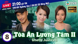 Phim TVB Tòa Án Lương Tâm II (Ghetto Justice II) 8/21 | Trịnh Gia Dĩnh, Hồ Hạnh Nhi | 2012