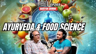 EP 269: Narayan Ghimire | Food Science, Ayurveda, Big Pharma | Sushant Pradhan Podcast
