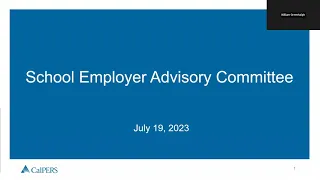 CalPERS School Employer Advisory Committee (SEAC) Meeting -7/19/2023