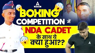 What Happened to the NDA Cadet in the Boxing Competition?🔥🔥| Boxing Competition For NDA