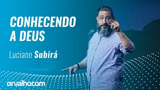 CONHECENDO A DEUS - Luciano Subirá