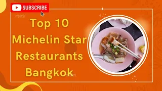 Top 10 Michelin Star Restaurants In Bangkok! #holidays in bangkok #food in bangkok #top michelin