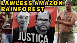 The Lawless Amazon Rainforest: Robber Baron Mafias And The Death Of A Journalist.