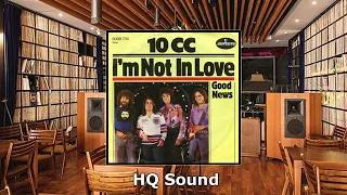 10 CC - I'm Not In Love (HQ Sound)