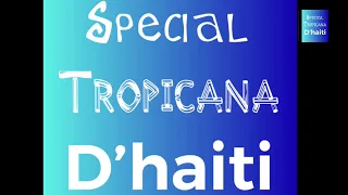 Special Tropicana D'Haiti