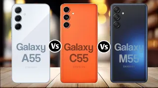 Samsung Galaxy A55 Vs Samsung Galaxy C55 Vs Samsung Galaxy M55