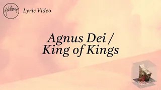 Agnus Dei / King of Kings (Lyric Video) - Hillsong Worship