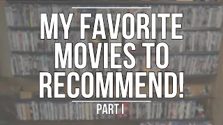 These Are My Favorite Movies to Recommend To People! || Part I