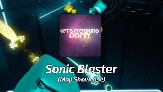 My 5th map is here.. | Sonic Blaster - Expert+ | Beat saber