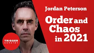 Jordan Peterson: Order and Chaos in 2021