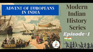 Advent of Europeans in India-Modern India History Series (Hindi) | Modern Indian History Full Course
