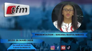 🚨TFM LIVE : Infos Matin du 28 Mars 2024 présenté par Sokhna Natta Mbaye