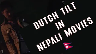 Dutch Angles in Nepali Movies | Use of Dutch Tilt in Nepali Movies|