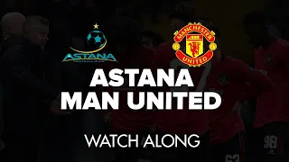 Astana v Manchester United - Europa League Commentary Live Watch Along