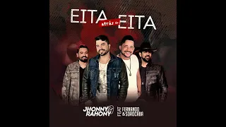 Jhonny e Rahony - Eita Atrás de Eita -feat: Fernando e Sorocaba