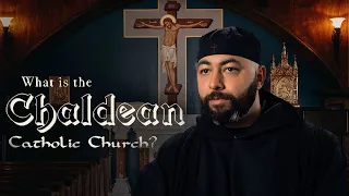 What is the Chaldean Church? | Faculty Insights