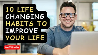 10 Life-Changing Habits to Improve Your Life | Discover Lasting Happiness