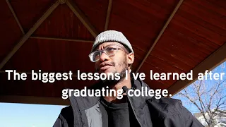 The biggest lessons I've learned after graduating college.