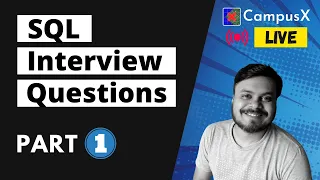 Top 10 most common SQL queries | SQL Interview Questions For Data Science | CampusX Live 1