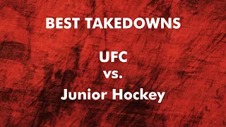 Best Takedowns Compilation - UFC vs. Junior Hockey