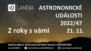 Astronomické události 2022/47 - výročí - 2 roky s vámi