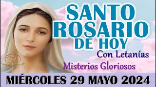 🌹EL SANTO ROSARIO DE HOY MIÉRCOLES 29 MAYO 2024 MISTERIOS GLORIOSOS - SANTO ROSARIO DE HOY🌹