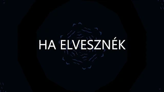 MECKS - HA ELVESZNÉK (OFFICIAL LYRIC VIDEO)