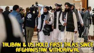 ‘Opening a new page!’ Taliban and US hold first talks since Afghanistan withdrawal