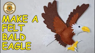 Easily Make A Bald Egle from felt sheets craft tutorial