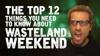 12 Things You Should Know About Wasteland Weekend