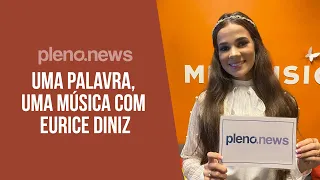 EURICE DINIZ PARTICIPA DE UMA PALAVRA, UMA MÚSICA (Tá Chorando Por Quê, Pintor do Mundo)