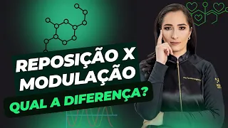 Reposição X Modulação Hormonal: Quando Fazer??