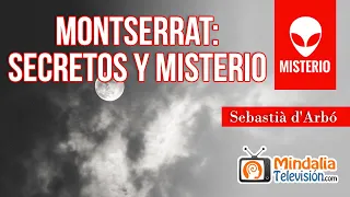 MONTSERRAT: secretos y misterio, por Sebastià d'Arbó