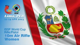 10m Air Rifle Women Finals - 2023 Lima (PER) - ISSF World Cup Rifle/Pistol