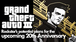 How Will R* Celebrate GTA III's 20th Anniversary?