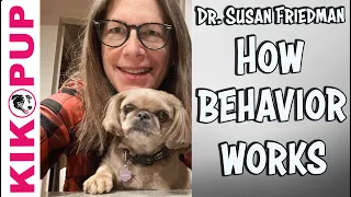 Dr. Susan Friedman on How Behavior Works - Why Animals Do What They Do