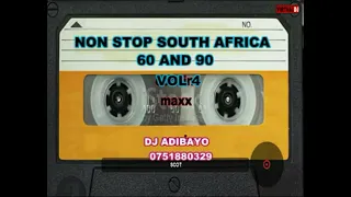 Nonstop South Africa 60 and 90 Vol 4 (Dj Adibayo 0751880329)