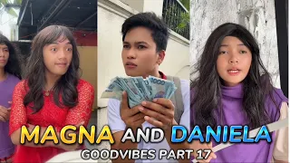 MAGNA AND DANIELA | EPISODE 17 |FUNNY TIKTOK COMPILATION | GOODVIBES