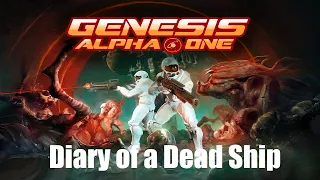 Genesis: Alpha One Episode 2: Diary of a Dead Ship