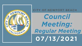 Newport Beach City Council Meeting: July 13, 2021 - Regular Meeting