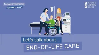 Let's talk about end-of-life care | Caring with Confidence: The Code in Action | NMC