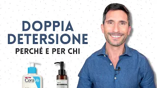 DOPPIA DETERSIONE, PERCHE' E PER CHI