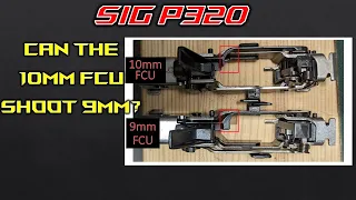 Will the Sig P320 X-Ten FCU work for 9mm??