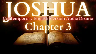 Joshua Chapter 3 Contemporary English Audio Drama (CEV)