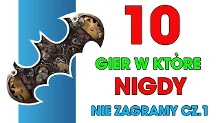 10 Gier w które nigdy nie zagramy Cz. 1 - Funfacts #25 (Top10, Ciekawostki)