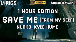 [1 HOUR] NURKO, Kyle Hume - Save Me (From Myself) [Lyrics Video] 4K
